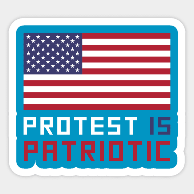 Protest Is Patriotic Sticker by terrybain